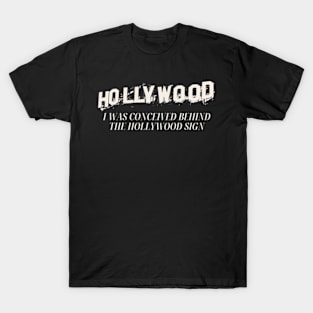 hollywood, hollywood sign, hollywood dirty, hollywood dirt, hollywood party T-Shirt